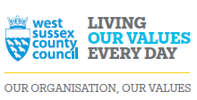 West Sussex County Council Logo, Living Our Values Every Day, Our Organisation, Our Values