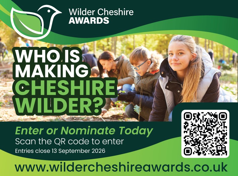Who is making Cheshire Wilder? Enter or nominate today. Entries close 13 September 2026. www.wildercheshireawards.co.uk