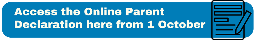 Access the Online Parent Declaration here from 1 October