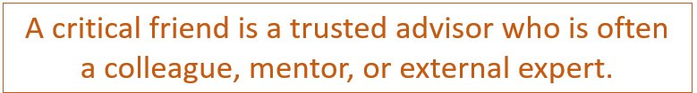 Head reads: a critical friend is a trusted advisor who is often colleague, mentor, or external expert