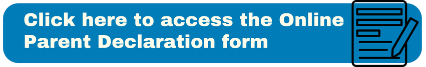 Click here to access the Online Parent Declaration form
