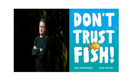 Meet the Author of Don't trust fish!: Neil Sharpson