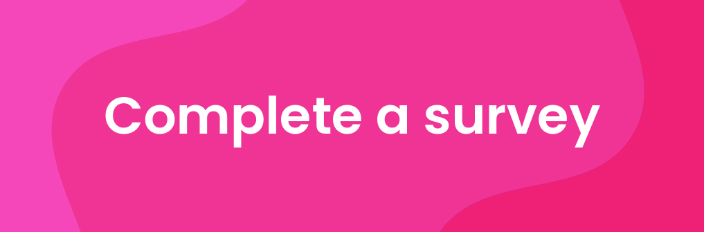 Complete a survey