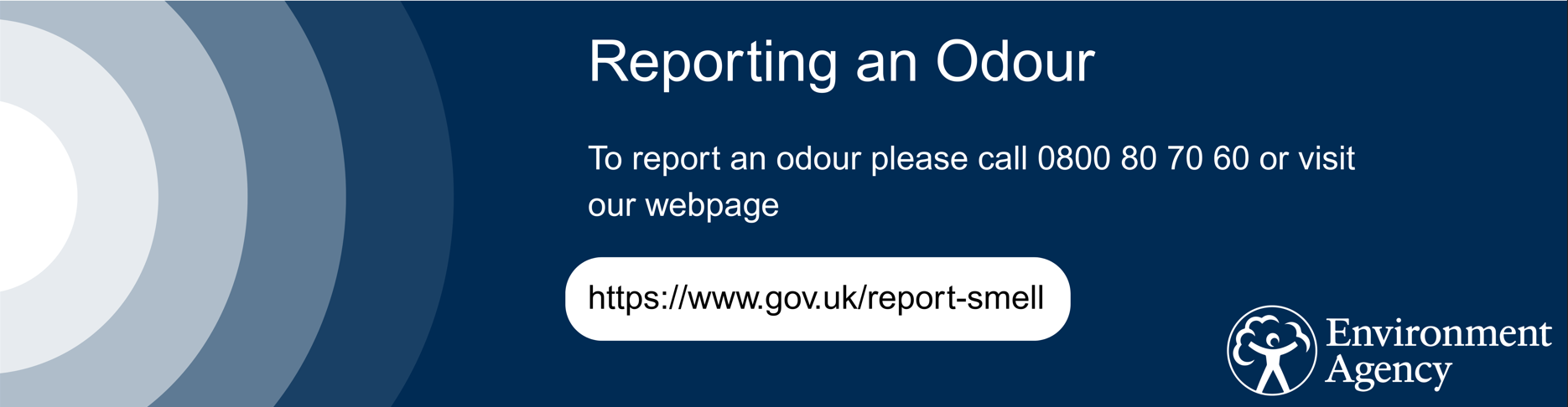 Reporting an odour. To Report an odour please call 0800 80 70 60 or visit our webpage. hhtps://www.gov.uk/report-smell