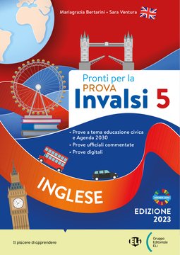Pronti per la prova INVALSI 5 – Inglese – Edizione 2023