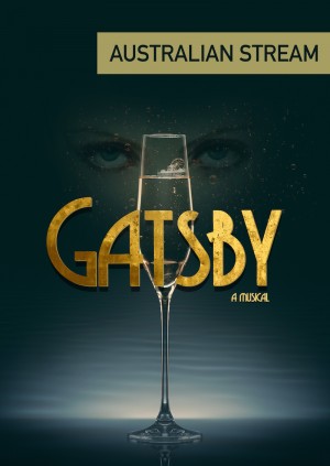 Gatsby a Musical (Australian Time 7.30pm) Sunday 28th February