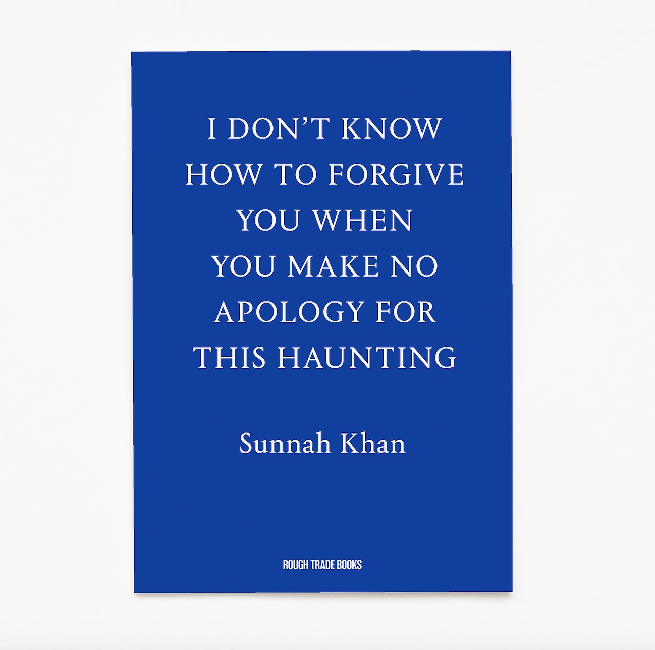 I Don’t Know How to Forgive You When You Make No Apology For This Haunting – Sunnah Khan