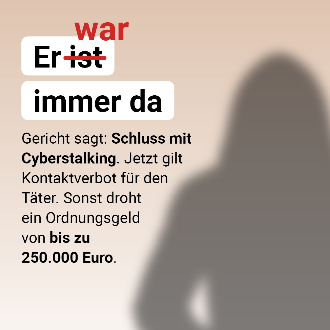 Grafik mit Silhouette einer Frau und Text Er war immer da Gericht sag: Schluss mit Cyberstalking. Jetzt gilt Kontaktverbot für den Täter.