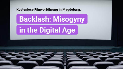 Kostenlose Filmvorführung in Magdeburg: Backlash: Misogyny in the Digital Age
