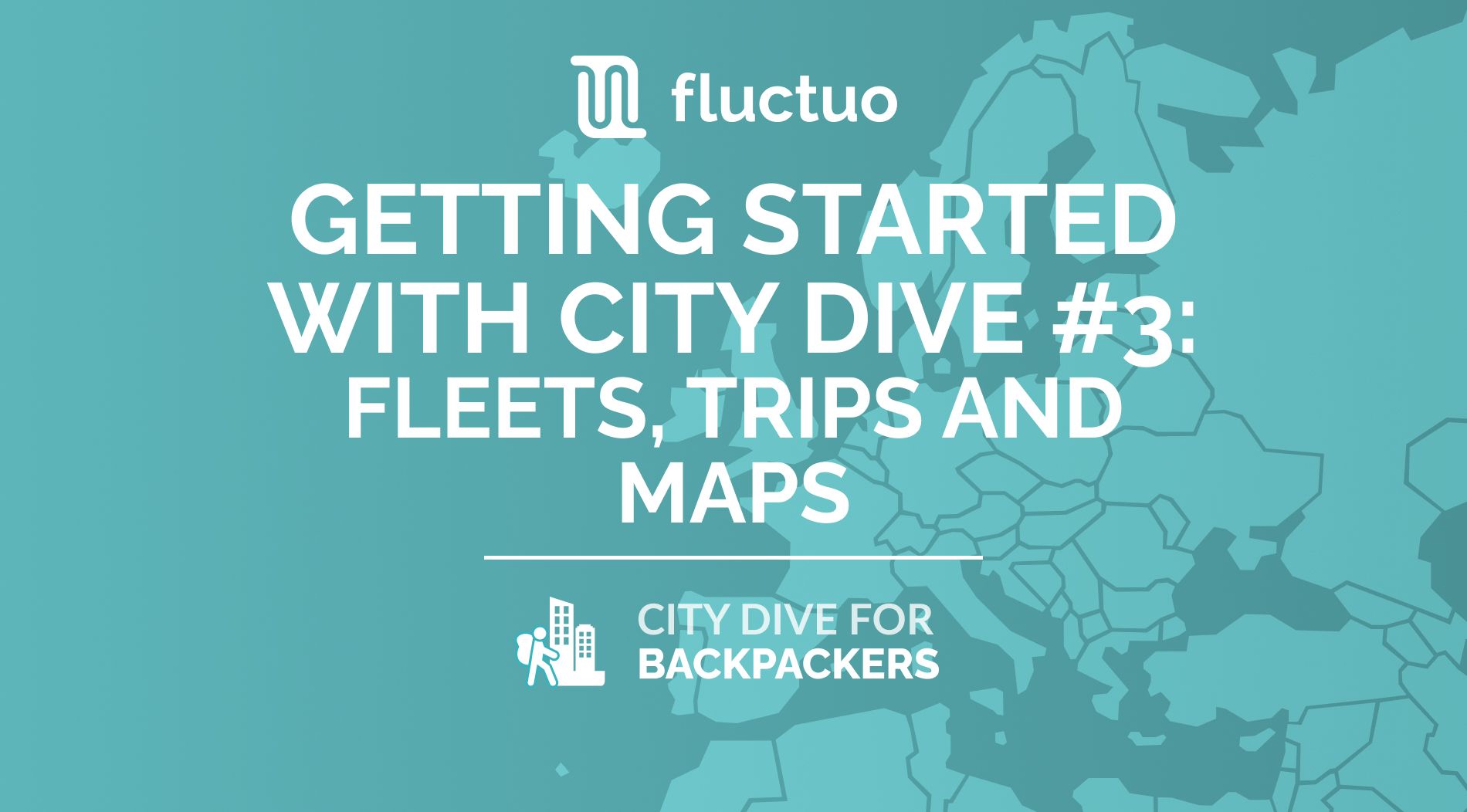 Getting started with City Dive #3: Fleets, Trips and Maps