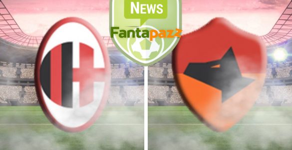 Post gara Milan-Roma Fantapazznews/nerws.fantapazz.com