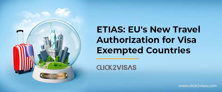 ETIAS: EU's New Travel Authorization for Visa Exempted Countries