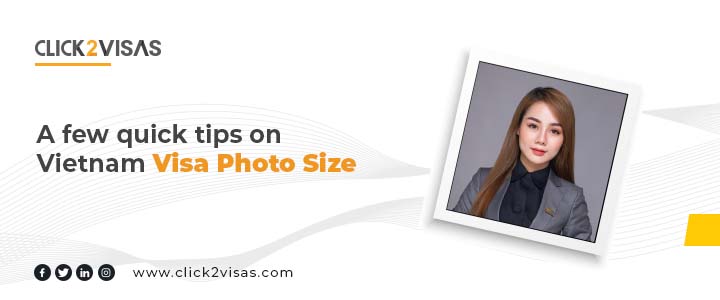 A few quick tips on Vietnam Visa Photo Size