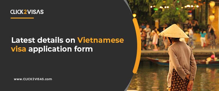 Latest details on Vietnamese visa application form