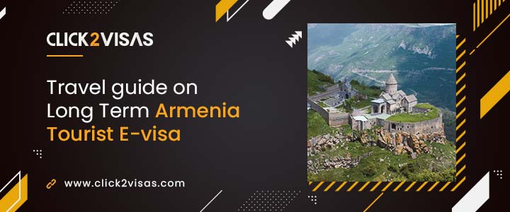 Travel guide on Long Term Armenia Tourist Visa