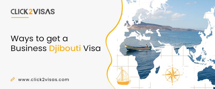 Ways to get a Business Djibouti Visa 