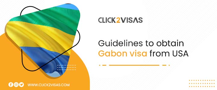 Guidelines to obtain Business Gabon visa from the USA