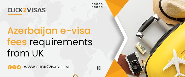 Azerbaijan e visa fees requirements from UK