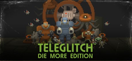 Picture of Teleglitch: Die More Edition