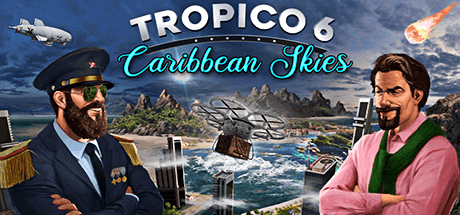 Picture of Tropico 6 - Caribbean Skies