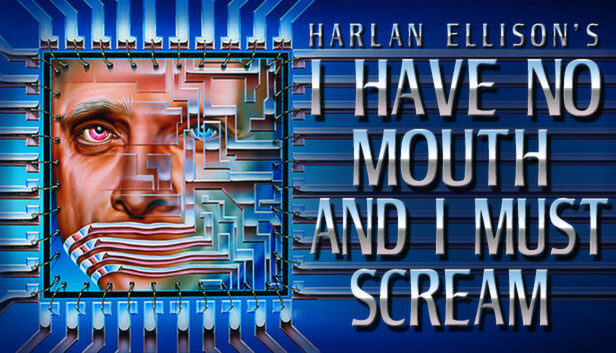 Picture of I Have No Mouth, and I Must Scream