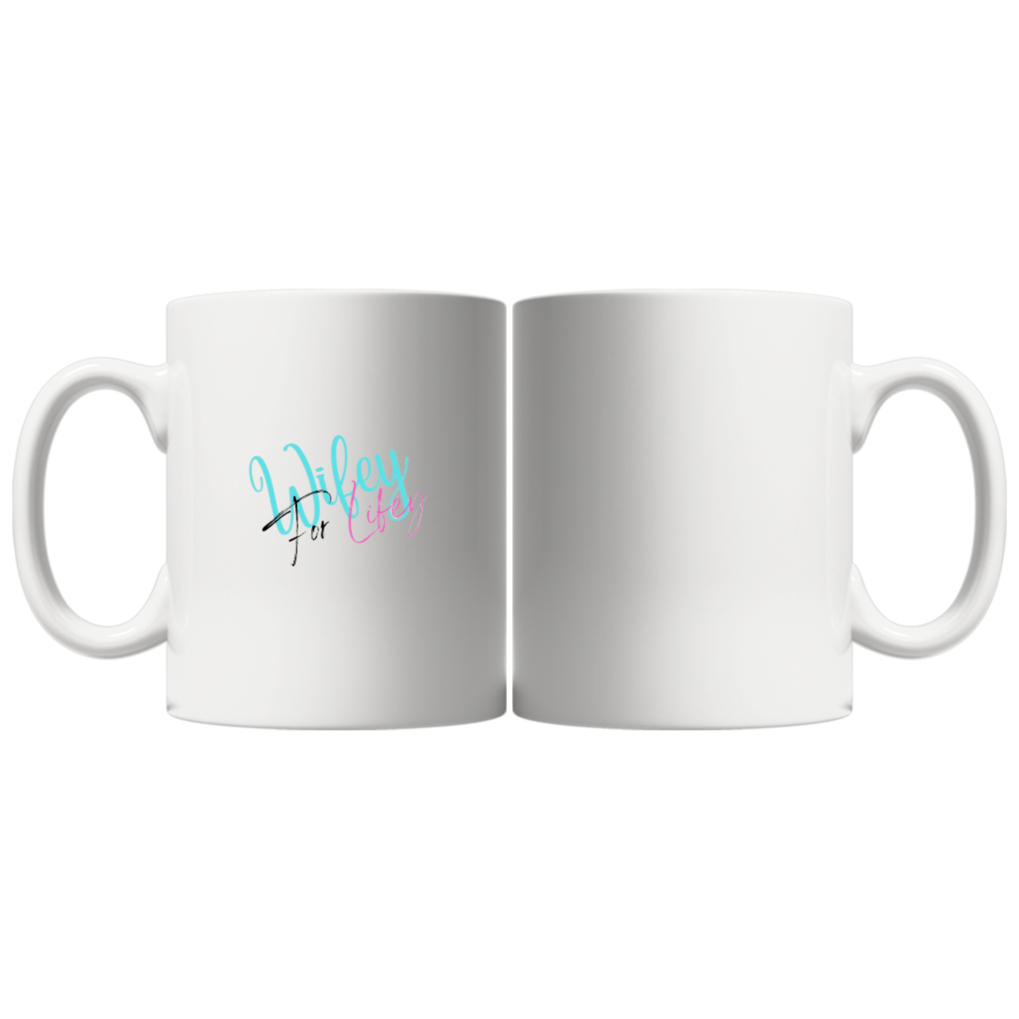 Wifey For Lifey - Customized -I'm Getting Married - White 11oz Coffee Mug