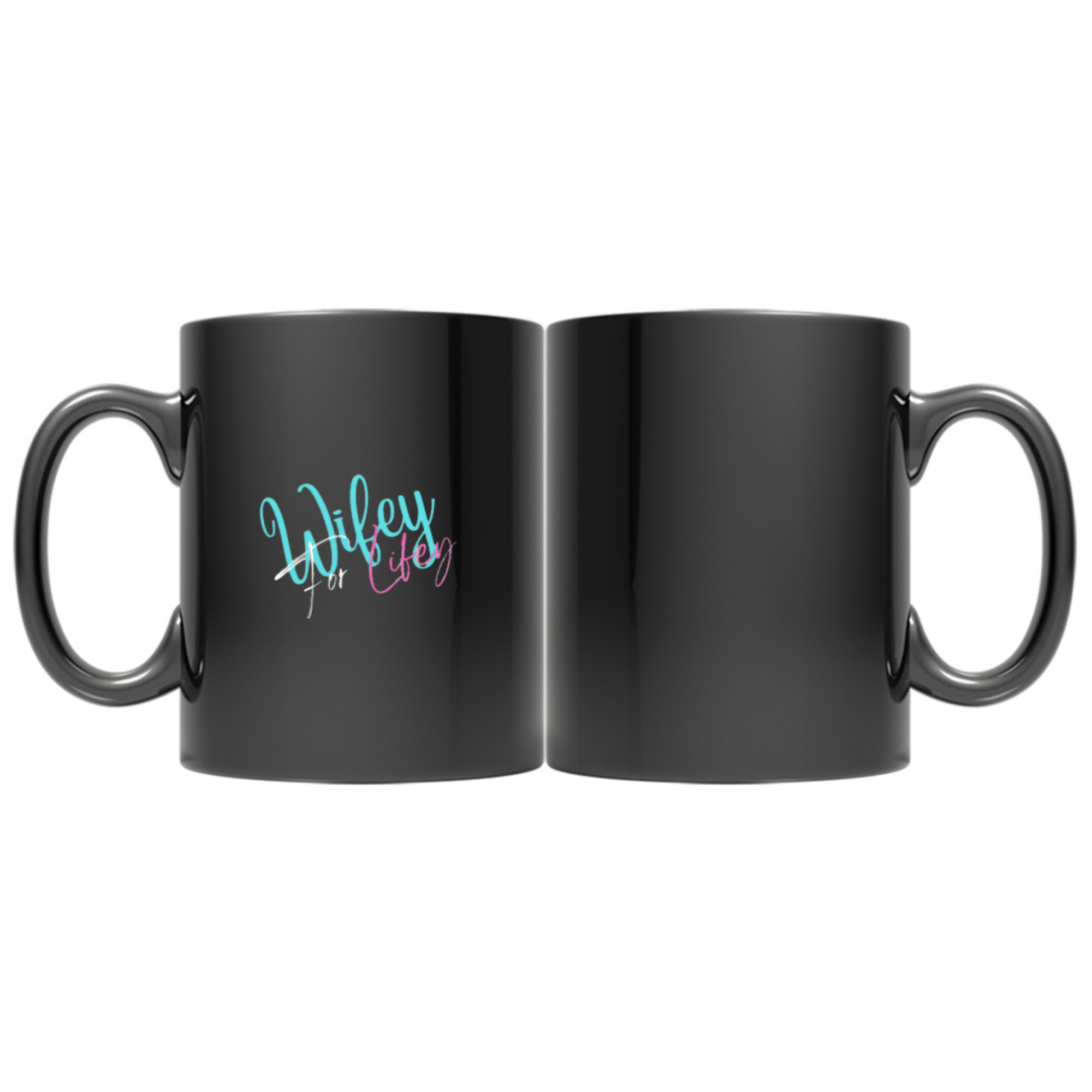 Wifey For Lifey - Black 11oz Coffee Mug