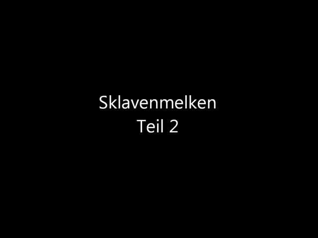Submelken Teil 2