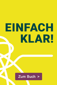 Einfach klar! So schreiben Sie verständliche und überzeugende Texte