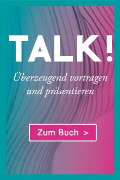 TALK! Überzeugend vortragen und präsentieren. Zum Buch >