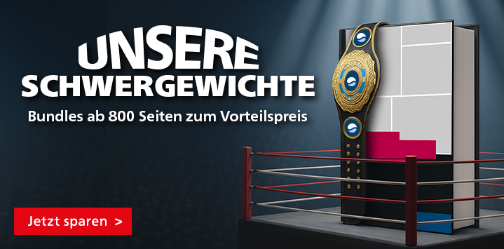 Unsere Schwergewichte: Bundles ab 800 Seiten zum Vorteilspreis | Zur Aktion