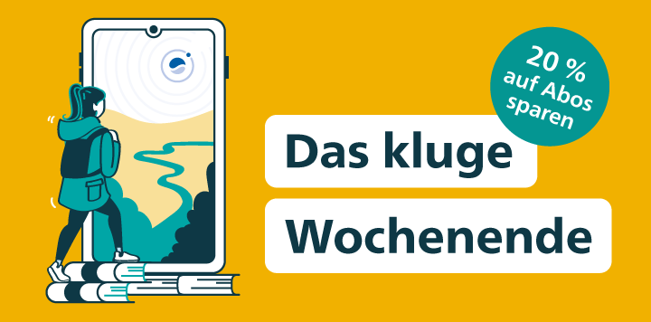Das kluge Wochenende: Jetzt 20 % auf Jahresabos sparen