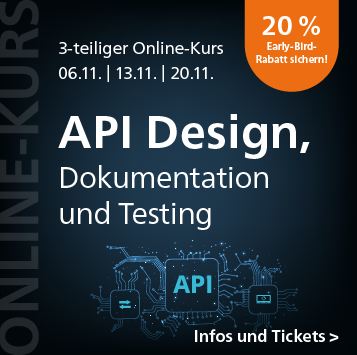 API – Design, Dokumentation und Testing: 3-teiliger Online-Kurs ab 6. November – jetzt noch 20 % Early-Bird-Rabatt sichern!