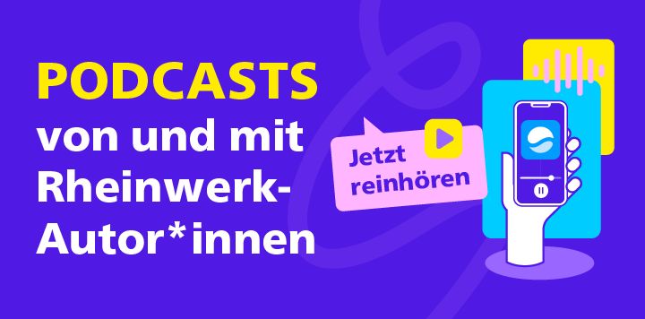 Podcasts von und mit Rheinwerk-Autor*innen
