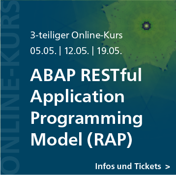 ABAP RESTful Application Programming Model (RAP) – 3-teiliger Online-Kurs ab 5. Mai