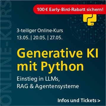 Generative KI mit Python – Einstieg in LLMs, RAG & Agentensysteme: 3-teiliger Online-Kurs ab 13. Mai. 100 € Early-Bird-Rabatt sichern!