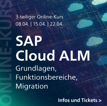 SAP Cloud ALM – Grundlagen, Funktionsbereiche, Migration: 3-teiliger Online-Kurs ab 8. April