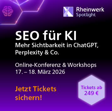SEO für KI – mehr Sichtbarkeit in ChatGPT, Perplexity & Co. – Online-Konferenz und Workshops, 17. und 18. März 2026. Tickets ab 249 Euro.