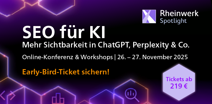 SEO für KI – Generative Engine Optimization in der Praxis: Online-Konferenz & Workshops am 26. und 27. November. Early-Bird-Tickets ab 219 Euro erhältlich.