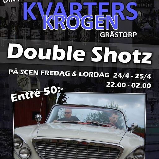 Double Shotz på Kvarterskrogen