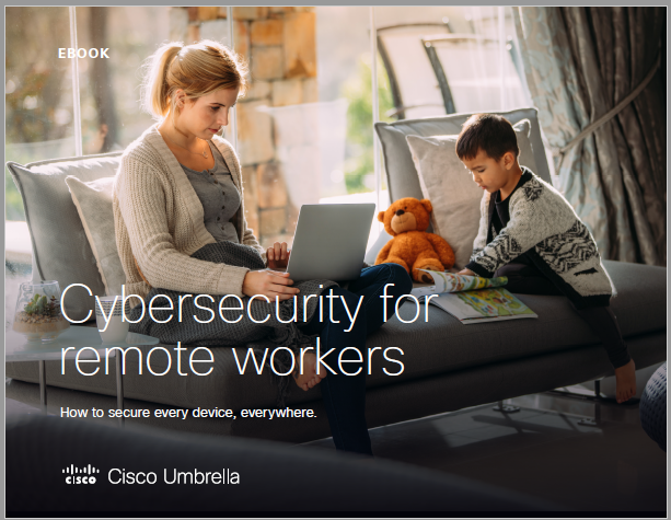 Cybersecurity for remote workers. How to secure every device, everywhere.