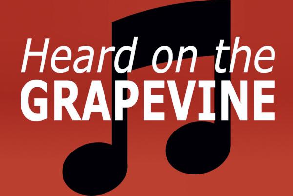 Heard on the grapevine                           