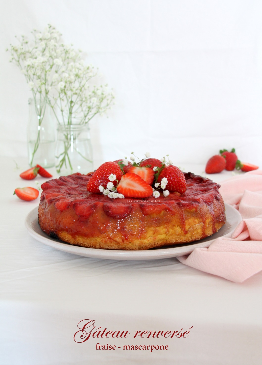 Gateau Renverse Fraise Mascarpone Recette Par Les Gourmandises De Lou