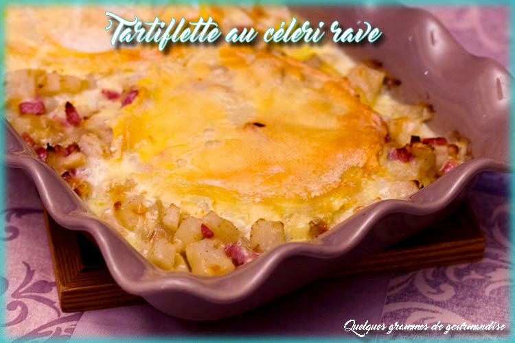 Tartiflette Au Celeri Rave Recette Par Quelquesgrammesdegourmandise