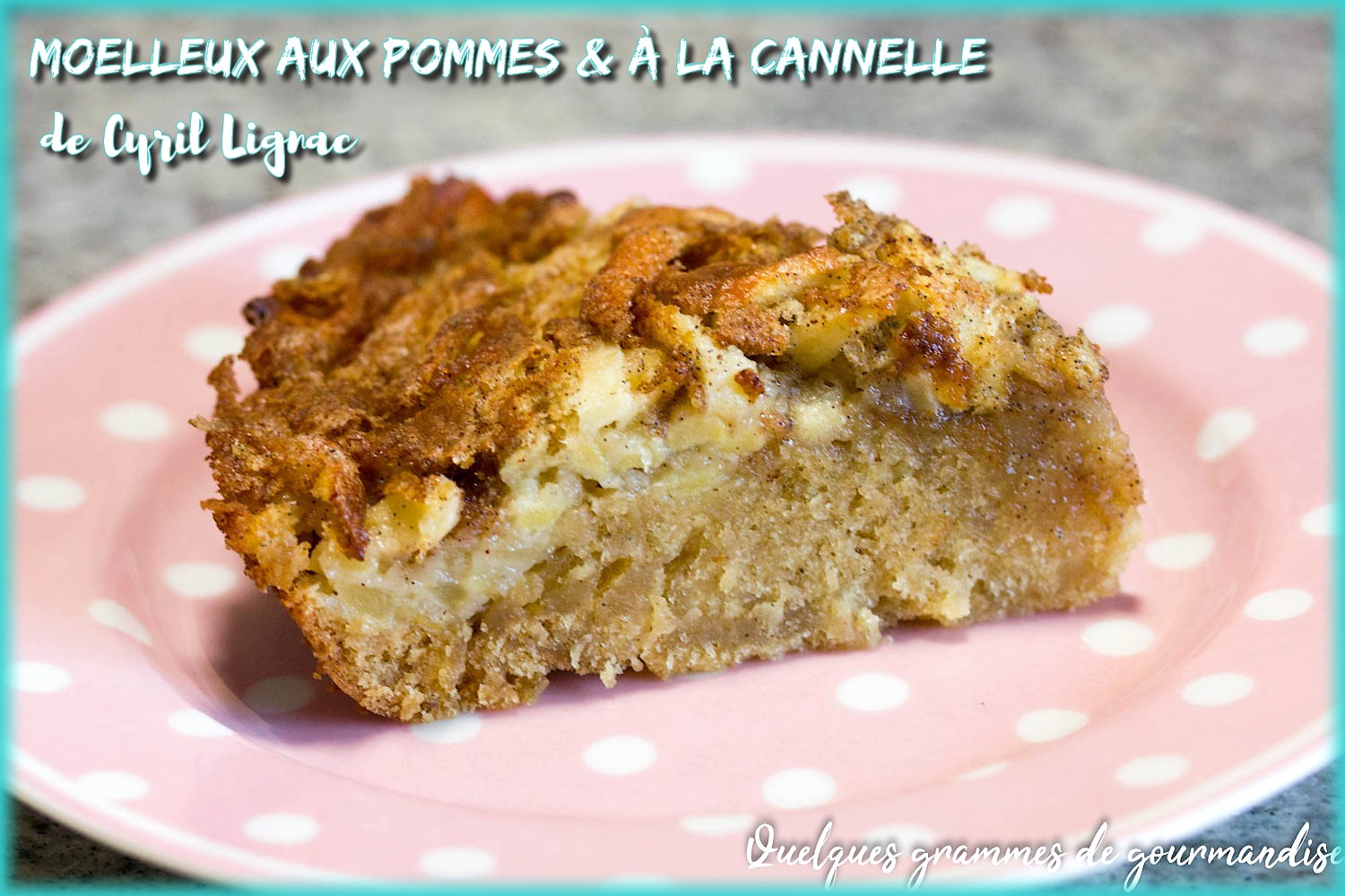 Moelleux Aux Pommes Et A La Cannelle De Cyril Lignac Recette Par Quelques Grammes De Gourmandise Moelleux Aux Pommes Et A La Cannelle De Cyril Lignac Recette Par Quelques Grammes De Gourmandise