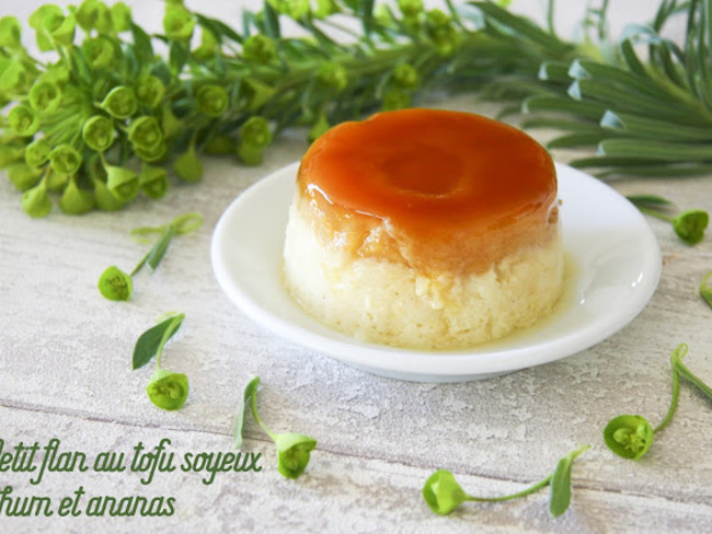 Petit Flan Au Tofu Soyeux Au Rhum Et A L Ananas Recette Par Dans