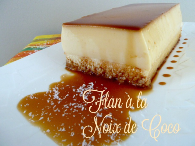 Le Flan A La Noix De Coco Les Petits Secrets De Lolo Recette Par Les Petits Secrets De Lolo