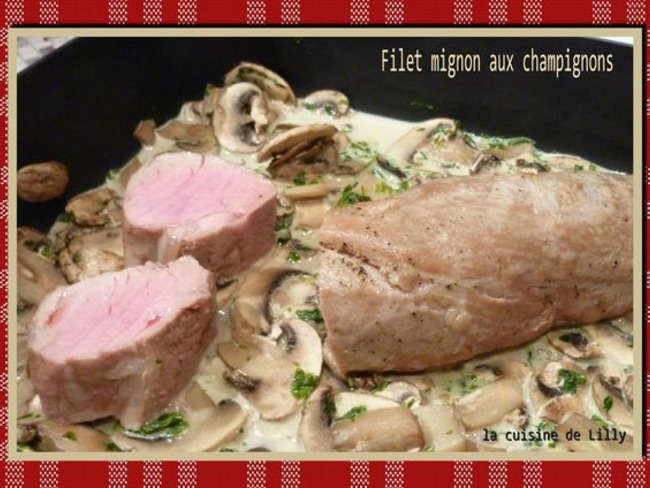 Filet Mignon Aux Champignons Recette Par La Cuisine De Lilly