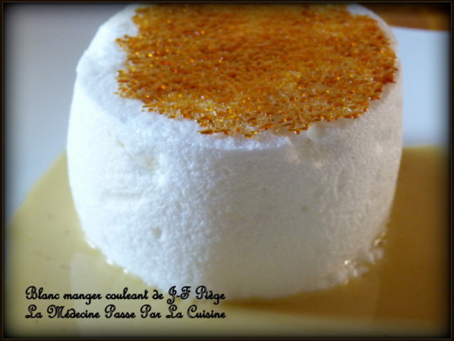 Blanc Manger Coulant Du Chef Jean Francois Piege Recette Par