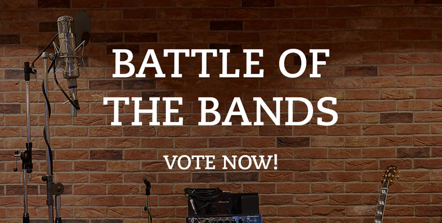 Vote now for your Battle of The Bands winner! Vote now for your Battle of The Bands winner!